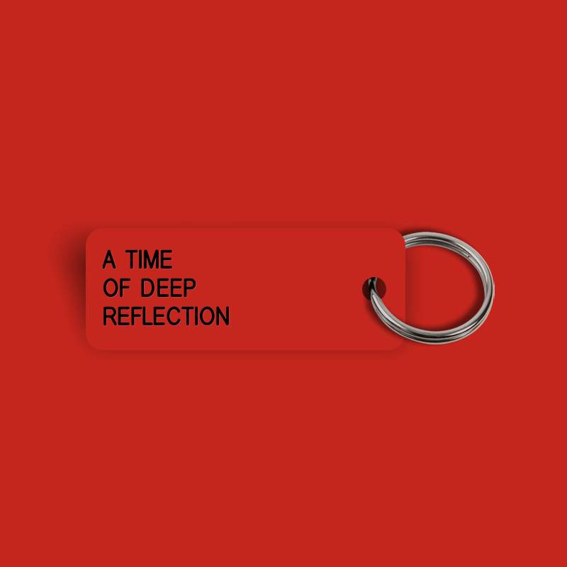 A TIME OF DEEP REFLECTION Keytag (2024-03-11)