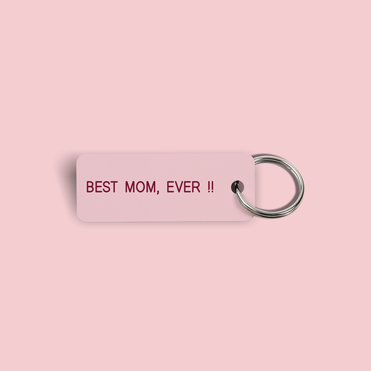 BEST MOM, EVER !! Keytag (2023-05-14)