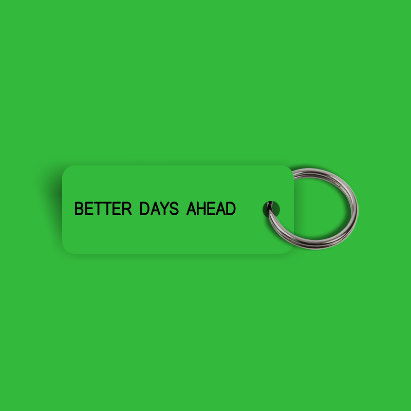 BETTER DAYS AHEAD Keytag (2021-12-31)