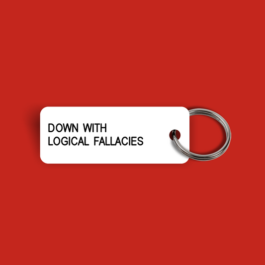 DOWN WITH LOGICAL FALLACIES Keytag (2022-11-25)