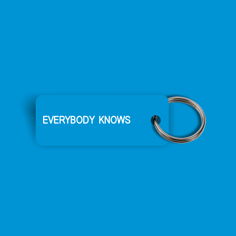 EVERYBODY KNOWS Keytag (2023-11-26)