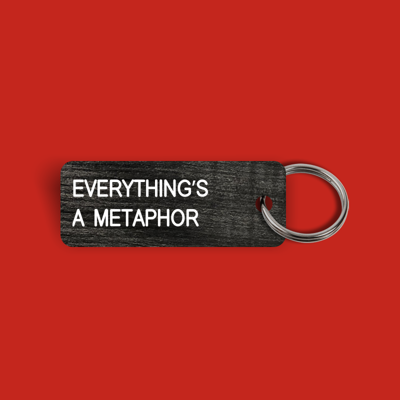 EVERYTHING'S A METAPHOR Keytag (2024-03-12)