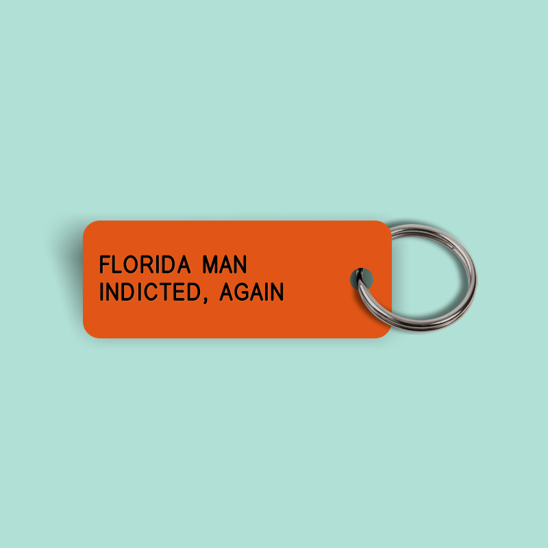 FLORIDA MAN INDICTED, AGAIN Keytag (2023-06-09)