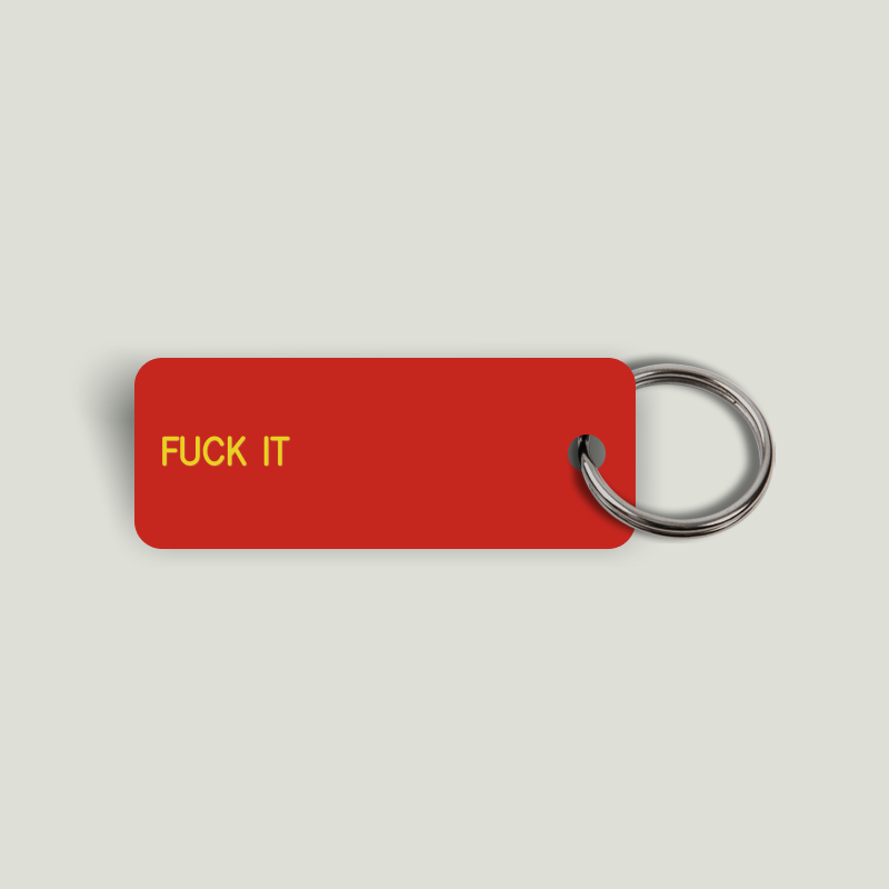FUCK IT Keytag (2024-02-26)