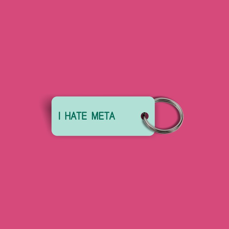 I HATE META Keytag (2026-06-15)