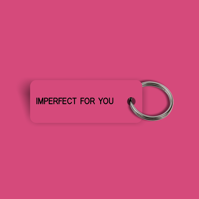 IMPERFECT FOR YOU Keytag (2024-04-19)