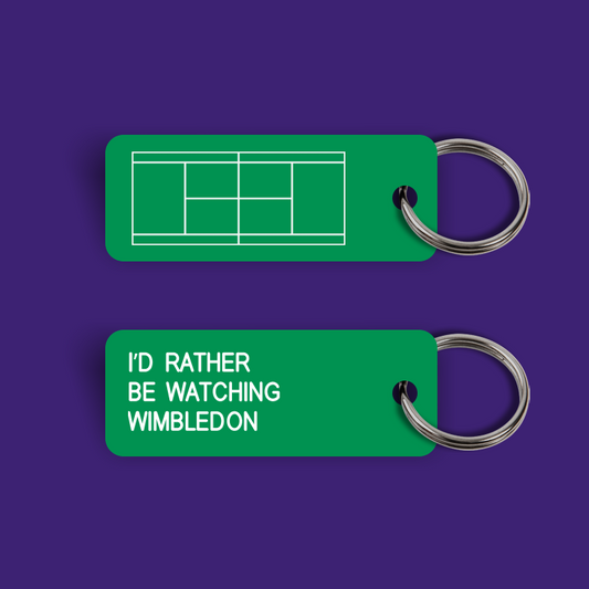 I’D RATHER BE WATCHING WIMBLEDON Keytag (2025-07-11)