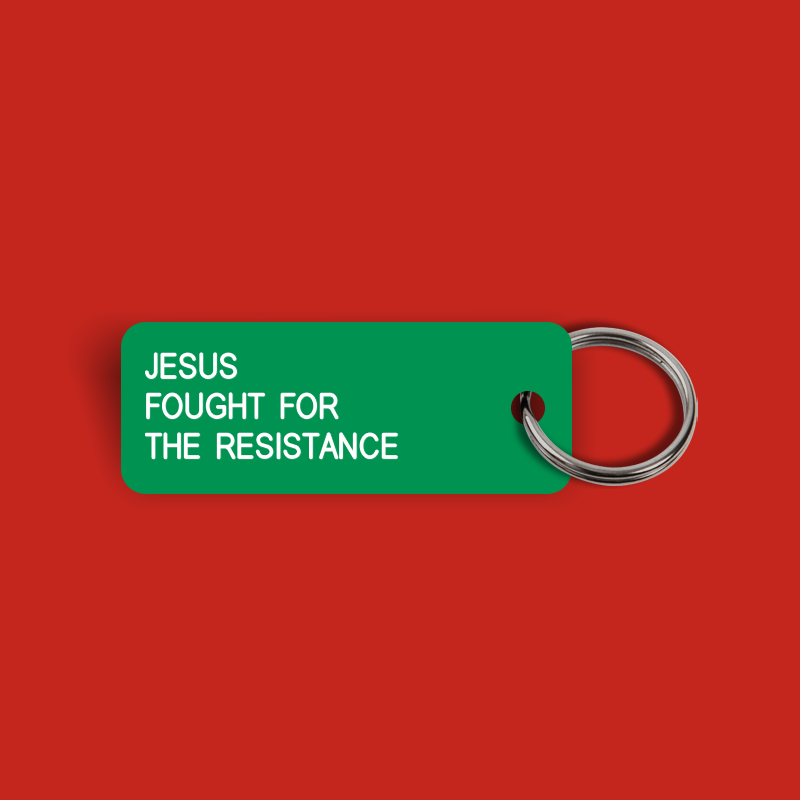 JESUS FOUGHT FOR THE RESISTANCE Keytag (2023-12-25)