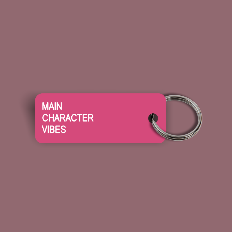 MAIN CHARACTER VIBES Keytag (2024-08-21)