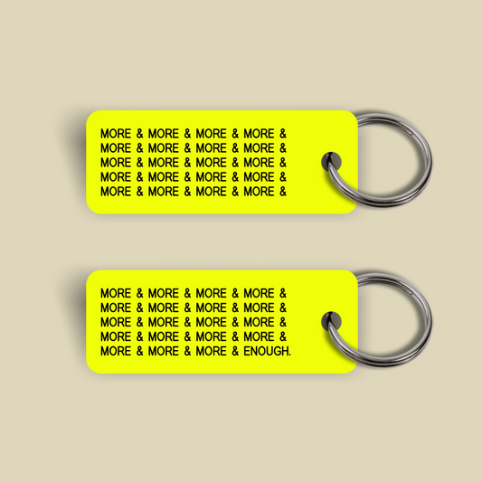 MORE & MORE & MORE & ENOUGH Keytag (2023-12-13)