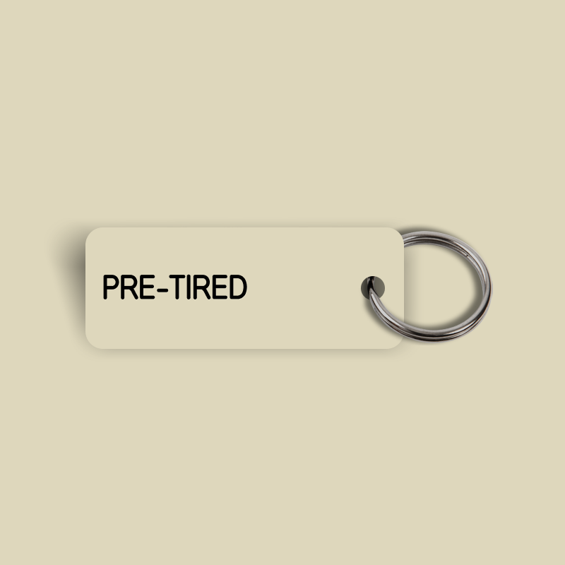 PRE-TIRED Keytag (2024-03-07)
