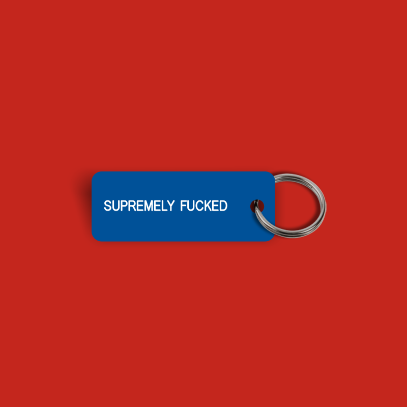 SUPREMELY FUCKED Keytag (2026-05-08)