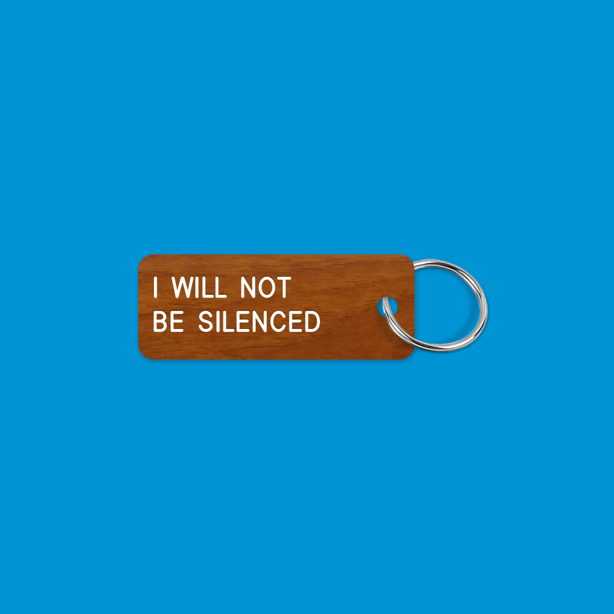 I WILL NOT
BE SILENCED keytag mockup