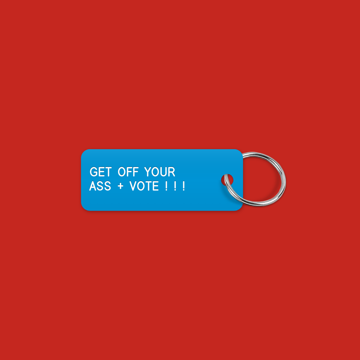 GET OFF YOUR ASS + VOTE ! ! ! keytag mockup
