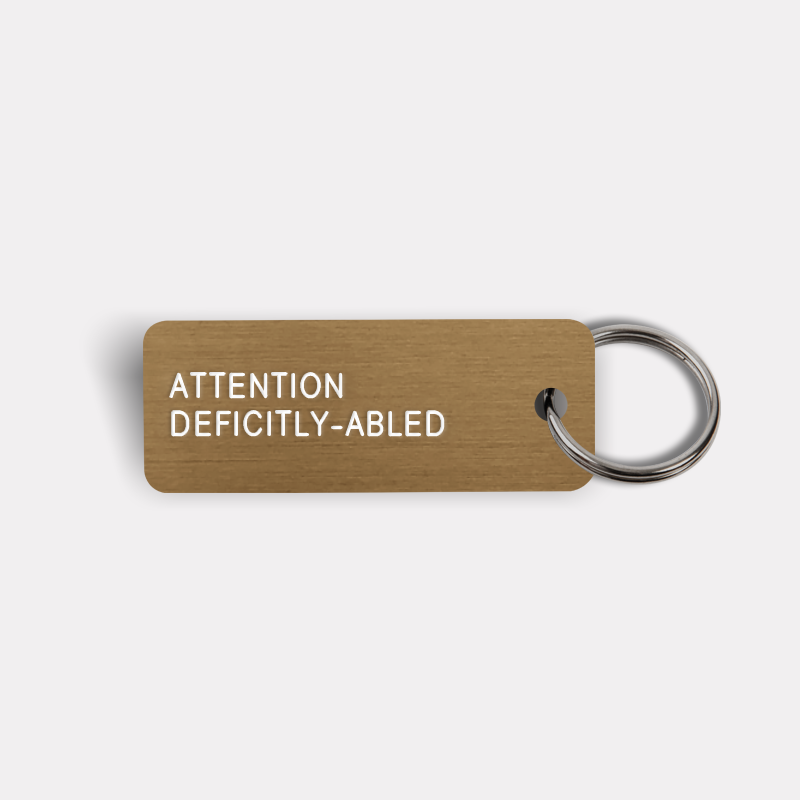 ATTENTION DEFICITLY-ABLED Keytag