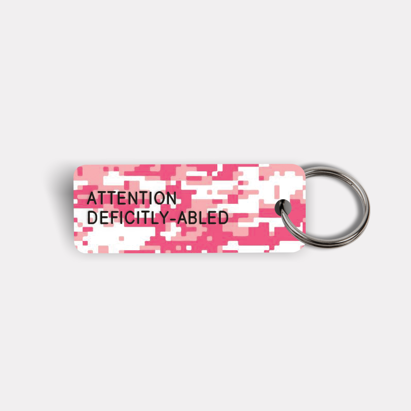 ATTENTION DEFICITLY-ABLED Keytag