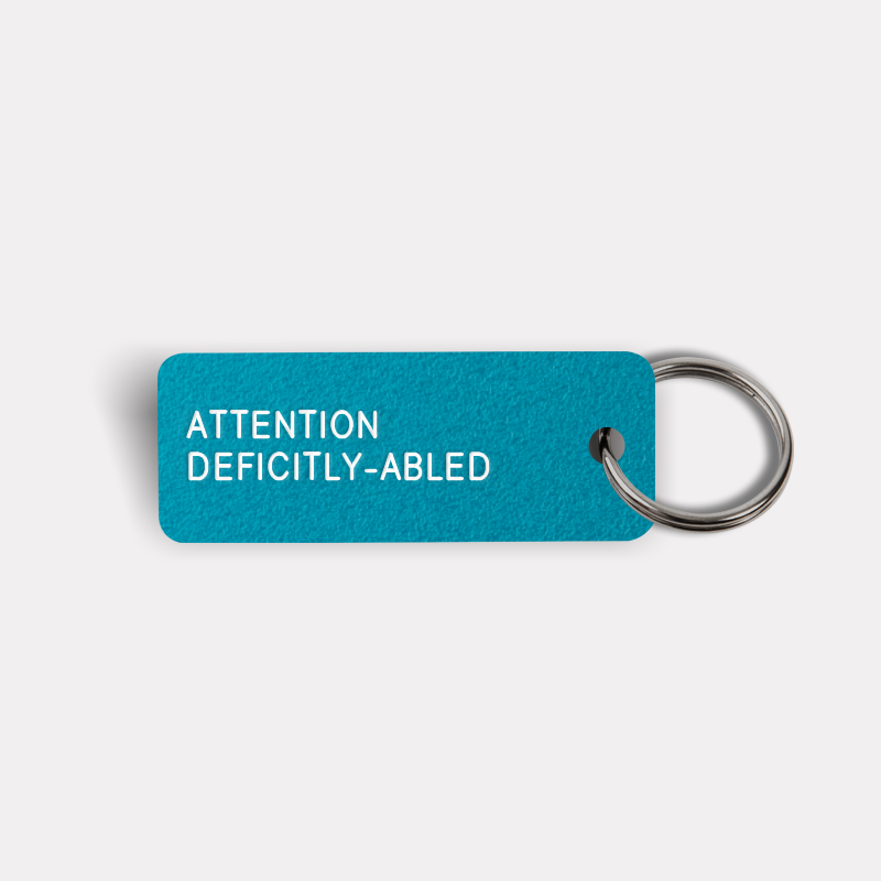 ATTENTION DEFICITLY-ABLED Keytag