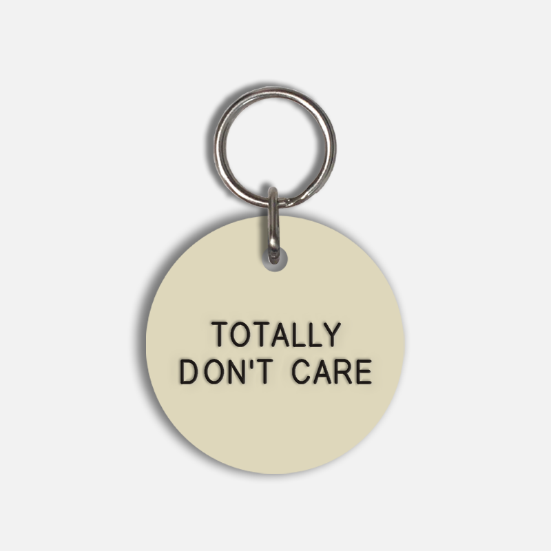 TOTALLY DON'T CARE Large Pet Tag
