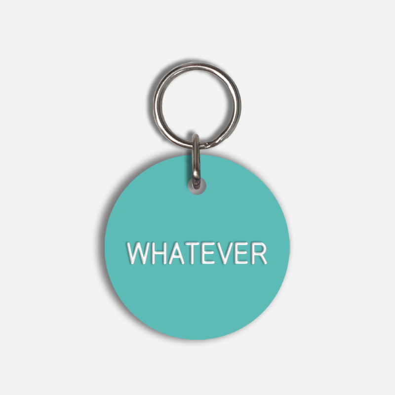 WHATEVER Large Pet Tag