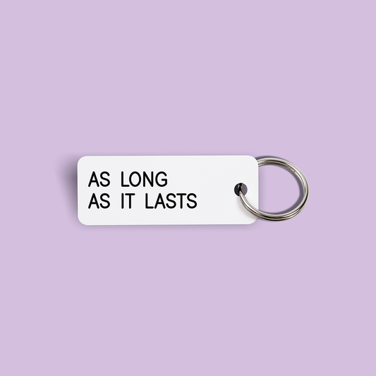 AS LONG AS IT LASTS Keytag (2021-12-03)