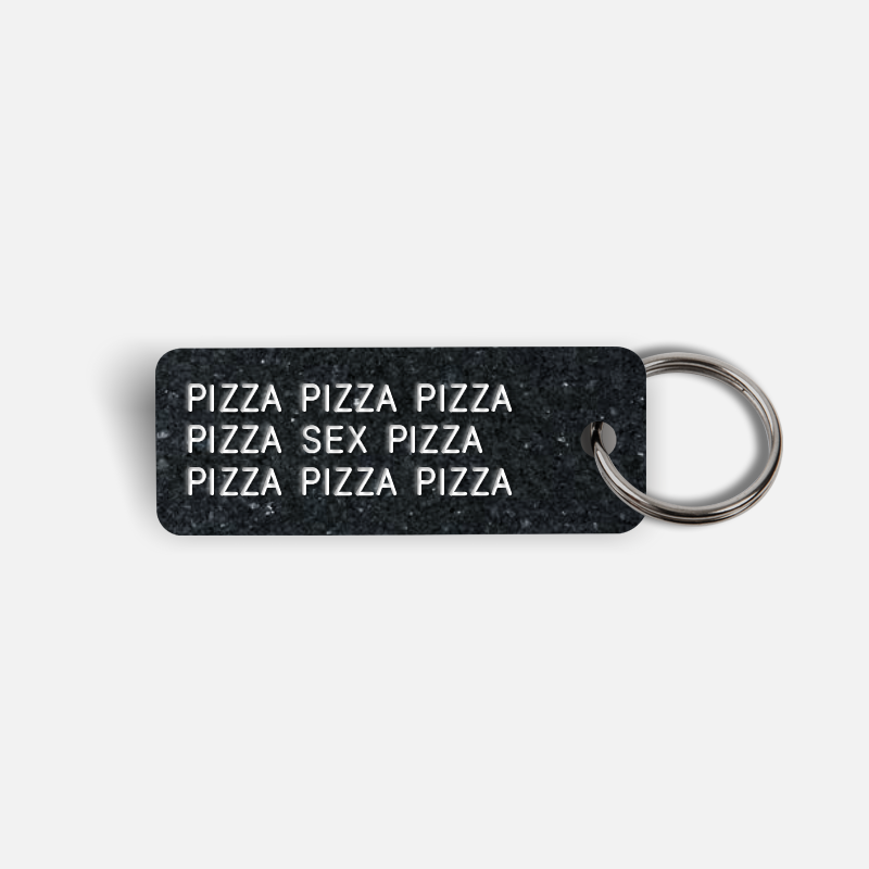 PIZZA PIZZA...SEX...PIZZA PIZZA Keytag