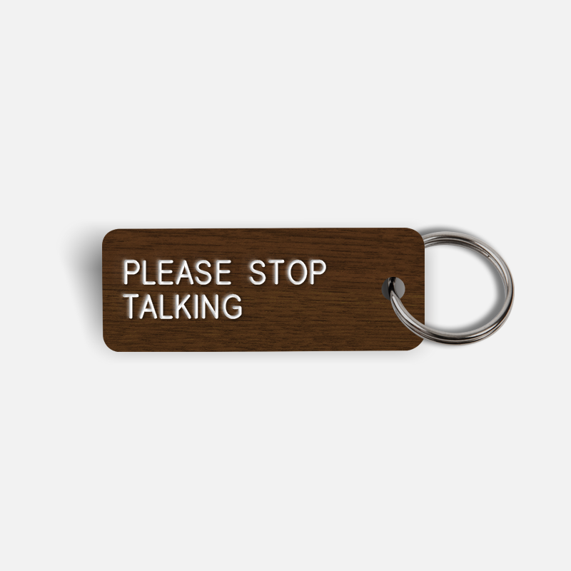 PLEASE STOP TALKING Keytag