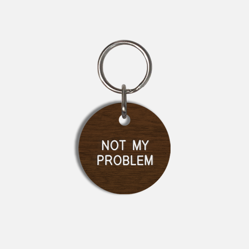 NOT MY PROBLEM Small Pet Tag