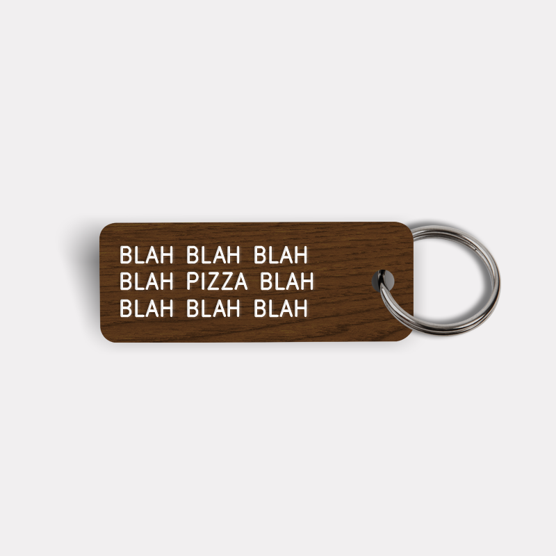 BLAH BLAH...PIZZA...BLAH BLAH Keytag