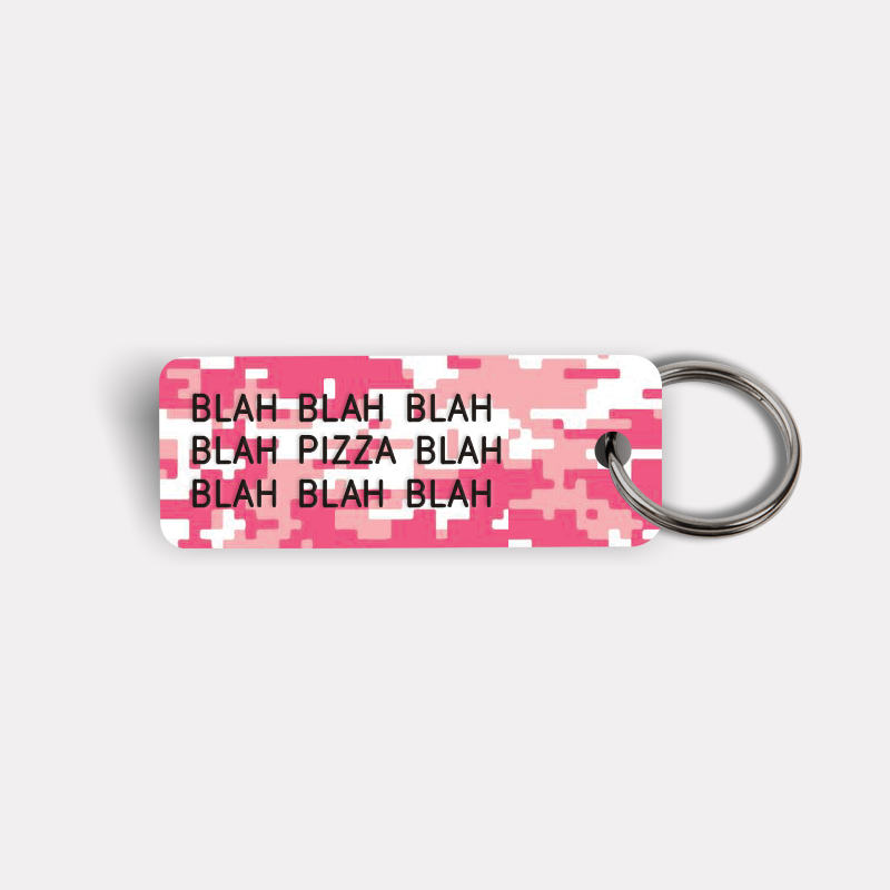 BLAH BLAH...PIZZA...BLAH BLAH Keytag