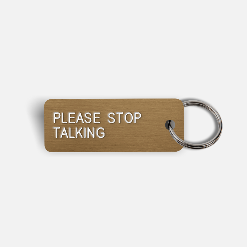 PLEASE STOP TALKING Keytag