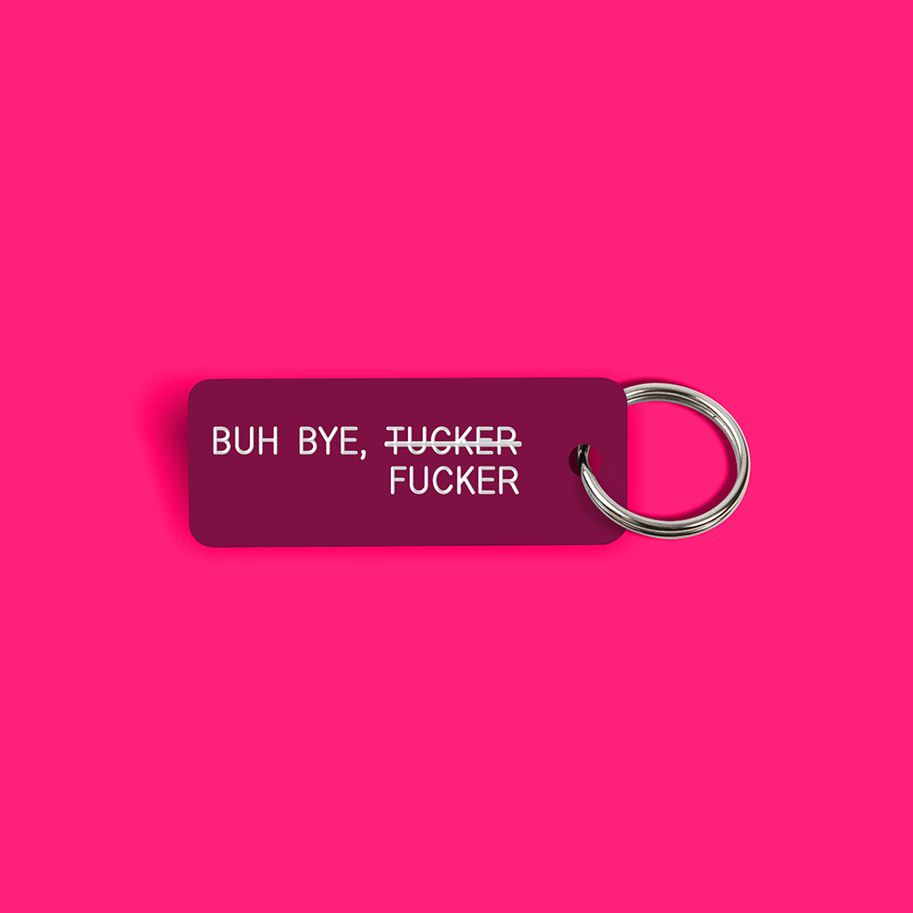 BUH BYE, TUCKER Keytag (2023-04-24)