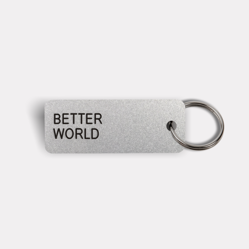 BETTER WORLD Keytag