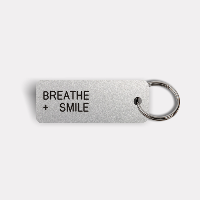 BREATHE + SMILE Keytag