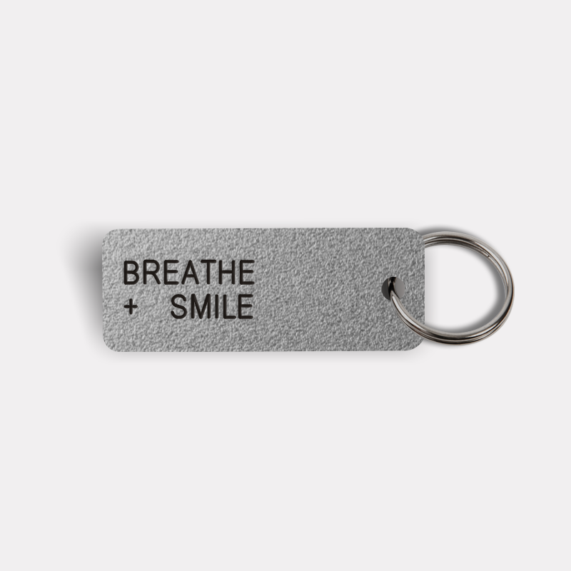 BREATHE + SMILE Keytag
