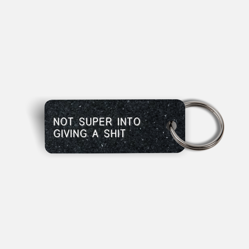 NOT SUPER INTO GIVING A SHIT Keytag