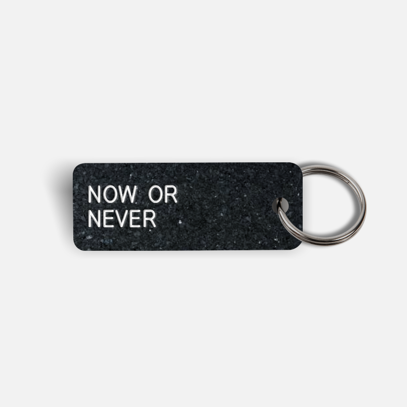 NOW OR NEVER Keytag
