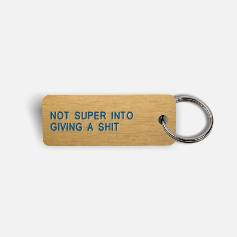 NOT SUPER INTO GIVING A SHIT Keytag