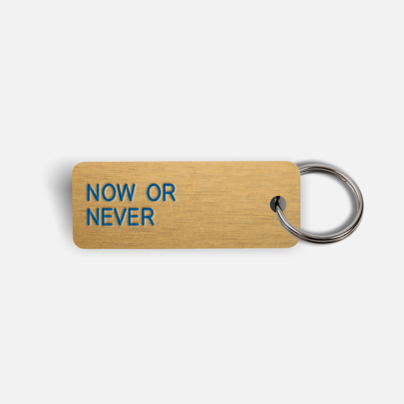 NOW OR NEVER Keytag