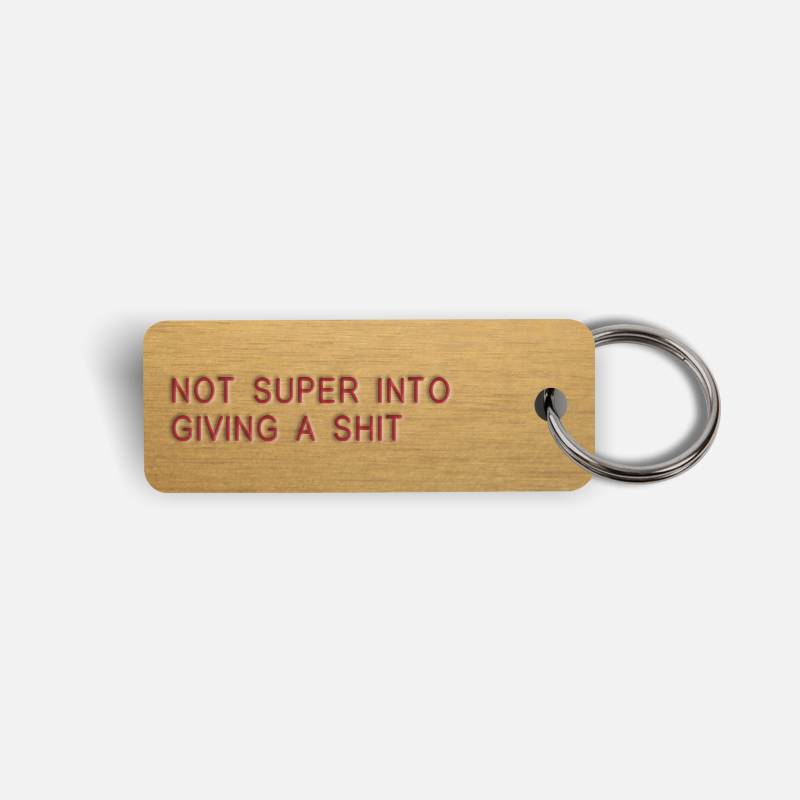 NOT SUPER INTO GIVING A SHIT Keytag