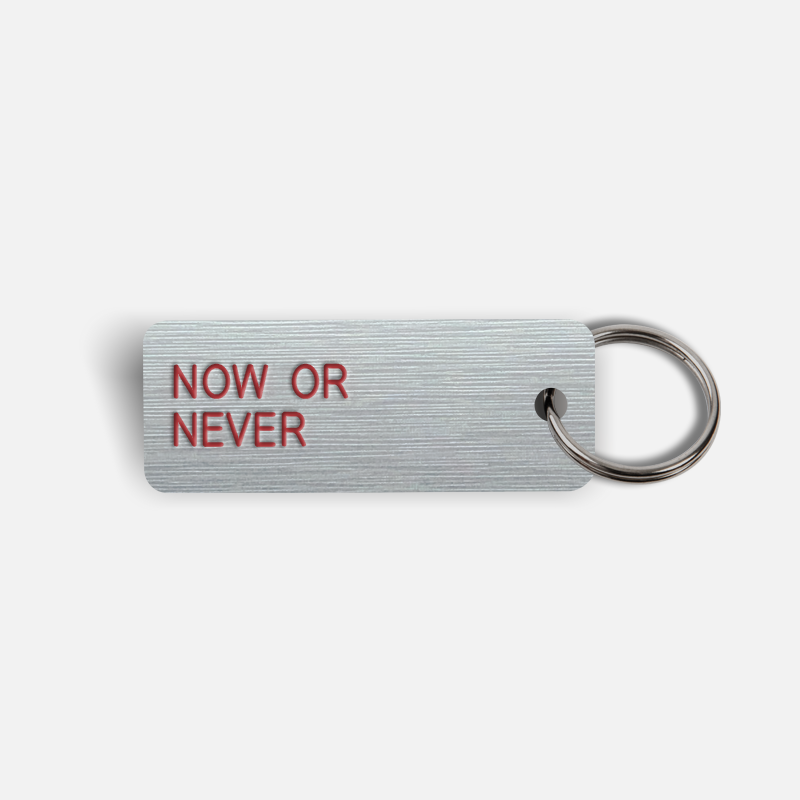 NOW OR NEVER Keytag