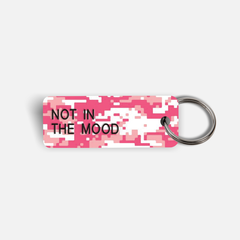 NOT IN THE MOOD Keytag