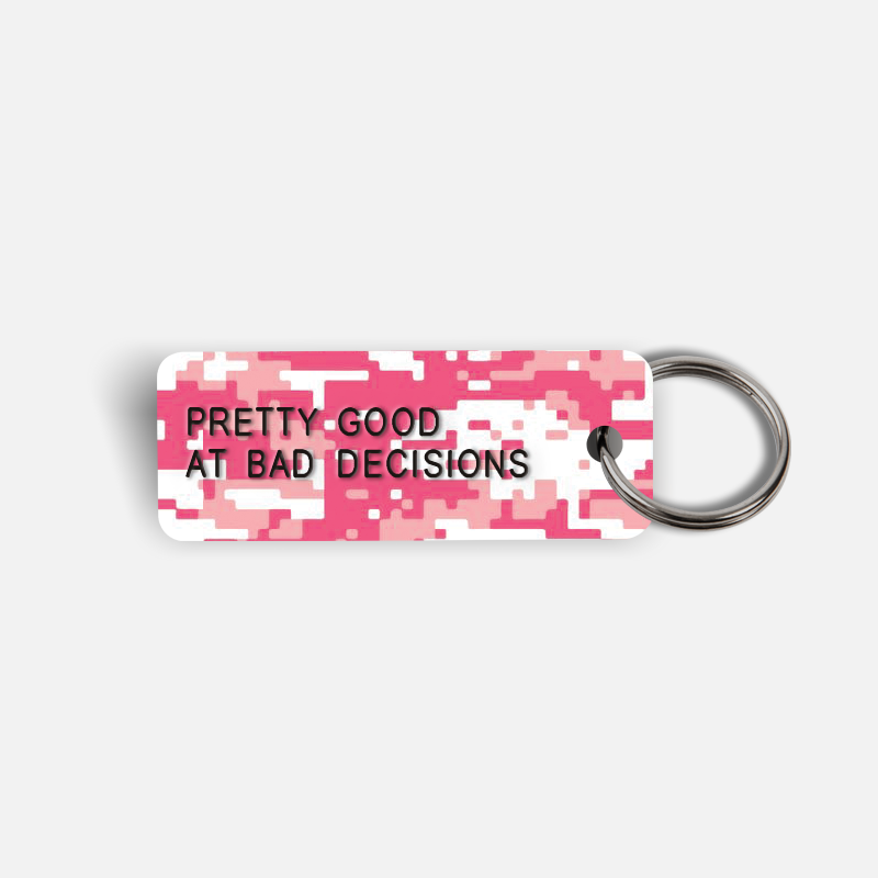 PRETTY GOOD AT BAD DECISIONS Keytag