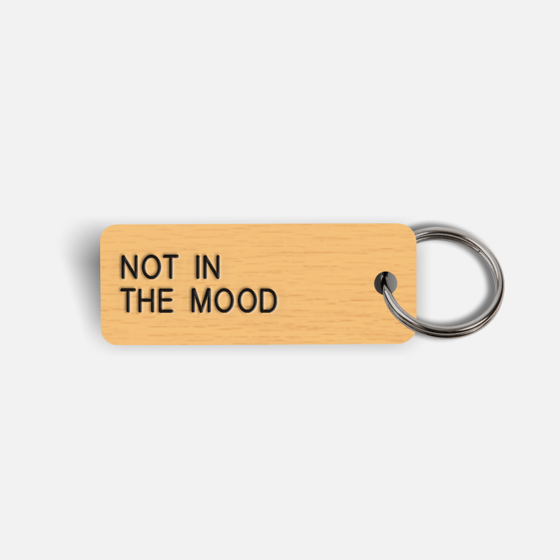 NOT IN THE MOOD Keytag