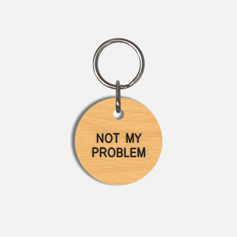 NOT MY PROBLEM Small Pet Tag