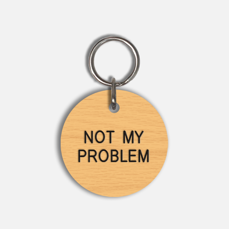 NOT MY PROBLEM Large Pet Tag