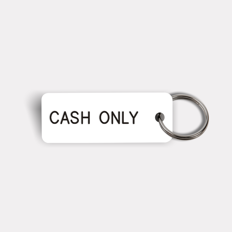 CASH ONLY Keytag