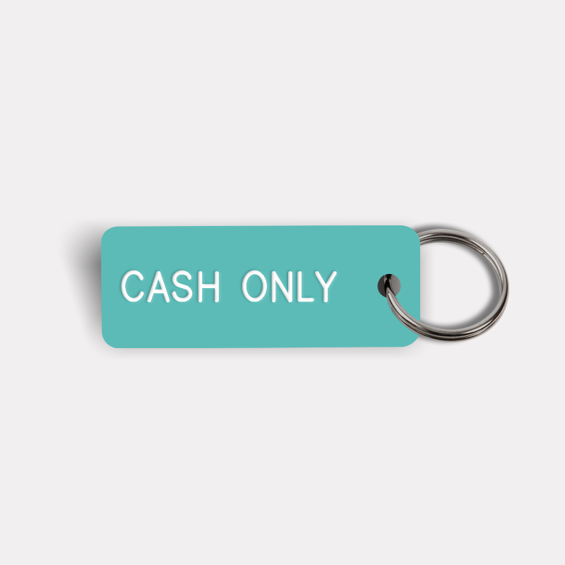 CASH ONLY Keytag