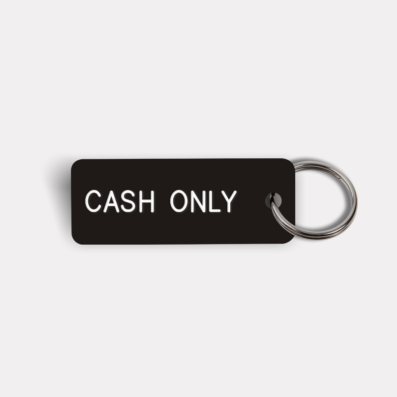 CASH ONLY Keytag