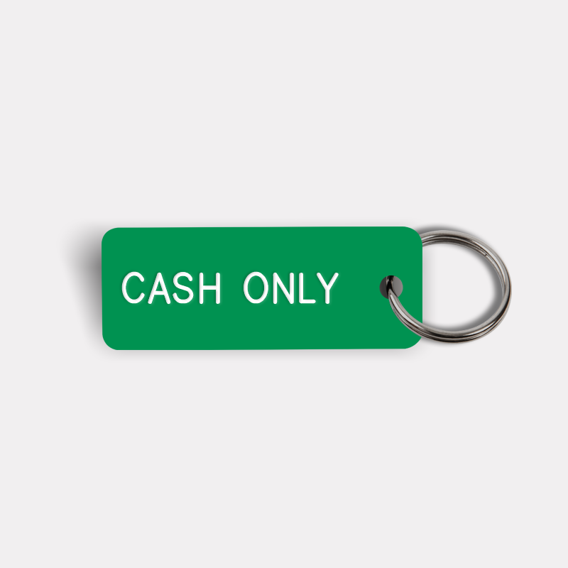 CASH ONLY Keytag