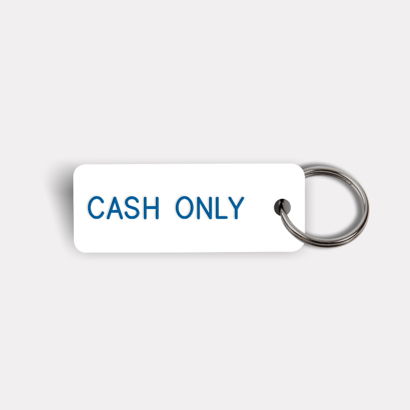 CASH ONLY Keytag